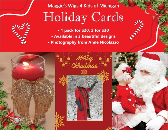 Maggie's Wigs 4 Kids of Michigan Holiday Cards:1 pack of cards for $20